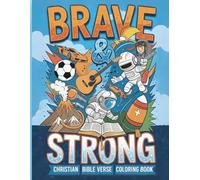 Brave And Strong: Inspirational Bible Coloring Book - Faith Based Coloring Pages that Inspire Strength, Bravery, and Love for God