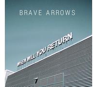 Brave Arrows When Will You Return (Vinyl LP)