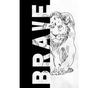 BRAVE AS A LION Notebook: Notebook for Learning & Idea, Thoughts, Ideas & Inspiration, Wisdom Notebook - Journal for School and Work, Learning & Planning Journal - For Wise Minds