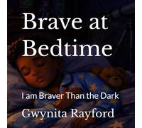 Brave at Bedtime: I am Braver Than the Dark