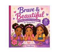 Brave & Beautiful: Positive Affirmation Coloring Book for Young Girls