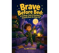 Brave Before Bed: A Feelings, Calm & Confidence Activity Book for Kids 5-9