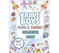 Brave Boys Bible Verses Coloring Book Ages 5-12: Color Inspiring Verses and Learn What They Mean
