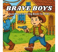 Brave Boys: Cute Boys’ Coloring Book For Kids