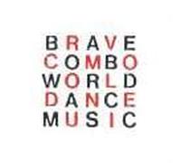 Brave Combo - World Dance Music