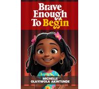 Brave Enough to Begin