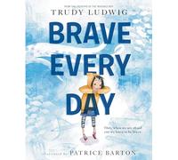 Trudy Ludwig Patrice Barton Brave Every Day (Copertina rigida)