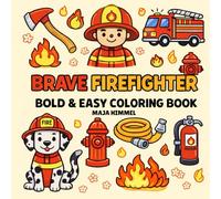 Brave Firefighter Coloring Book for Kids: 40 Bold & Easy Fire Truck & Firefighter Coloring Pages for Kids Ages 4-8