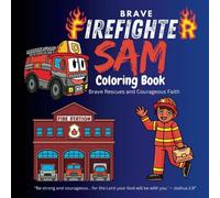 BRAVE FIREFIGHTER SAM COLORING BOOK: BRAVE RESCURES AND COURAGEOUS FAITH