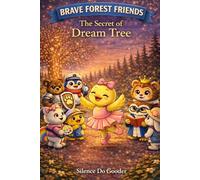 Brave Forest Friends - The Secret Dream Tree: Book 7