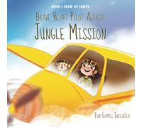 Brave Heart Pilot Alexis. Jungle Mission. Personalized Story About a Pilot
