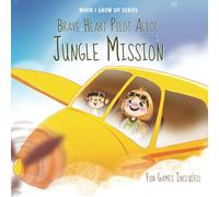 Brave Heart Pilot Alice. Jungle Mission. Personalized Story About a Pilot