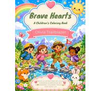 Brave Hearts: A Children's Coloring Book: 100 Bold Illustrations of Courage, Kindness & Dreaming Big | Empowering Coloring Pages for Kids Ages 4-8