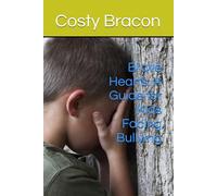 Brave Hearts: A Guide for Kids Facing Bullying