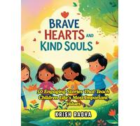 Brave Hearts and Kind Souls: 50 Engaging Stories That Teach Children Life’s Most Important Values