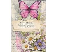 Brave Hearts: Building Confidence Through Kindness