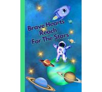 Brave Hearts Reach For The Stars: A Notebook With The Superpower Of Positive Thinking | Motivational Notebook For Kids | Children Writing Journal With ... Positive Affirmation | Gift Idea For Child