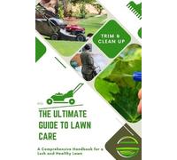 Brave House The Ultimate Guide to Lawn Care (Tascabile)