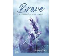 Brave. Il coraggio di avere la voce