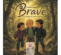 Brave. Il coraggio di essere gentili
