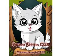 Brave Kitten GUS Coloring Book for Kids: This fun coloring book tells the story of the brave cat GUS. For your kids ages 4-8