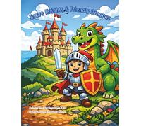 Brave Knights & Friendly Dragons | Coloring Book for Boys Ages 4-8: 40 Epic Fantasy Adventure Scenes