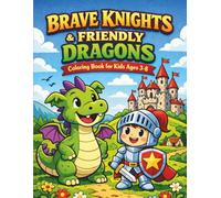 Brave Knights & Friendly Dragons Coloring Book for Kids