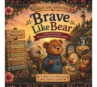 Brave Like Bear: A Story About Courage, Trying New Things & Believing in Yourself