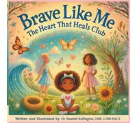 Brave Like Me: The Heart That Heals Club