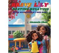 BRAVE LILY: BEATING BULLING WITH BIG SISTER BY HER SIDE
