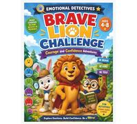 Brave Lion Challenge: A Confidence & Courage Activity Book for Kids Ages 4-8 | Social Emotional Learning, Emotional Intelligence, Kindness & Resilience