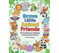 Brave Little Animal Friends: A Whimsical Coloring Adventure with Courageous Critters