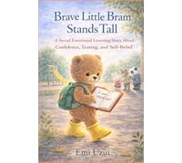 Brave Little Bram Stands Tall: A Social Emotional Learning Story About Confidence, Teasing, and Self-Belief