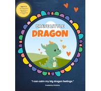 Brave Little, Dragon: “I can calm my big dragon feelings.”