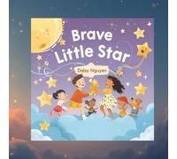 Brave Little Star: A Story About Courage