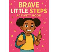 Brave Little Steps: Activity Book