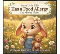 Brave Little Tilly Has a Food Allergy: The Allergy Alarm: 2