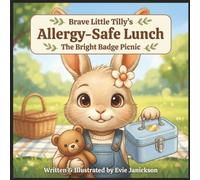 Brave Little Tilly's Allergy-Safe Lunch: The Bright Badge Picnic: A Heartwarming Picture Book About Food Allergies, Peanut-Free Lunches & Friendship at School (Ages 3-7): 11