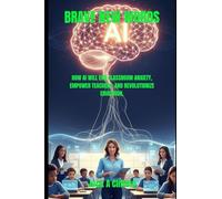 BRAVE NEW WORDS: HOW AI WILL END CLASSROOM ANXIETY, EMPOWER TEACHERS, AND REVOLUTIONIZE EDUCATION,