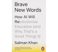 Brave New Words: How AI Will Revolutionize Education (and Why That’s a Good Thing)