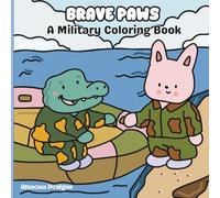 Brave Paws: A Military Coloring Book: A Cute Animal Coloring Book About Kindness, Service, and Teamwork