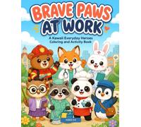 Brave Paws at Work: A Kawaii Everyday Heroes Coloring and Activity Book for Kids Ages 3-6