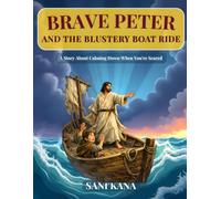 BRAVE PETER AND THE BLUSTERY BOAT RIDE: A Story About Calming Down When You're Scared