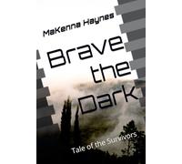 Brave The Dark: Tales Of The Survivors