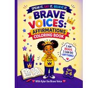 Brave Voices: Affirmations Coloring Book for Kids Ages 3-6: A Confidence & Faith-Based Coloring Book to Build Self-Esteem, Positive Thinking & Strong Voices