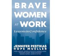 Brave Women at Work: Lessons in Confidence