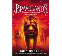 Bravelands #6: Oathkeeper: The Epic Finale About Courage, Found Family, and Defeating a Tyrant for Children (Ages 8-12)