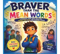 Braver Than the Mean Words: A Powerful Story About Bullying, Finding Your Voice, and Standing Strong| School bullying| bullying books for kids| Social ... & Feelings| For ages 5-10| Size 8.5 x 8.5