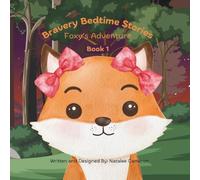 Bravery Bedtime Stories: Foxy's Adventure