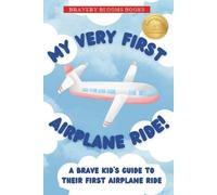 Bravery Blooms Books My Very First Airplane Ride (Tascabile)